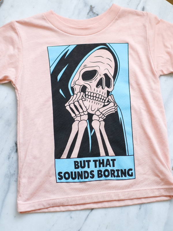 But That Sounds Boring Shirt | The Original Graphic Tee-Ambitious Kids